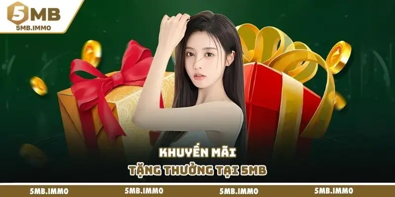 Khuyến mãi tặng thưởng tại 5MB
