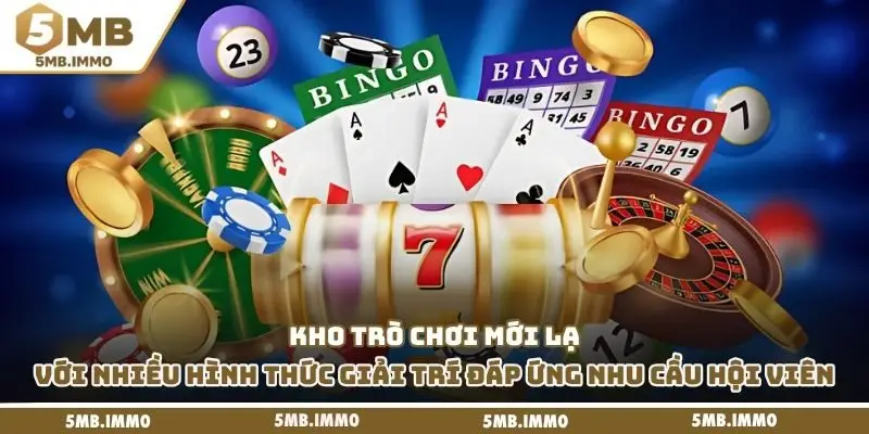 Kho trò chơi mới lạ với nhiều hình thức giải trí đáp ứng nhu cầu hội viên