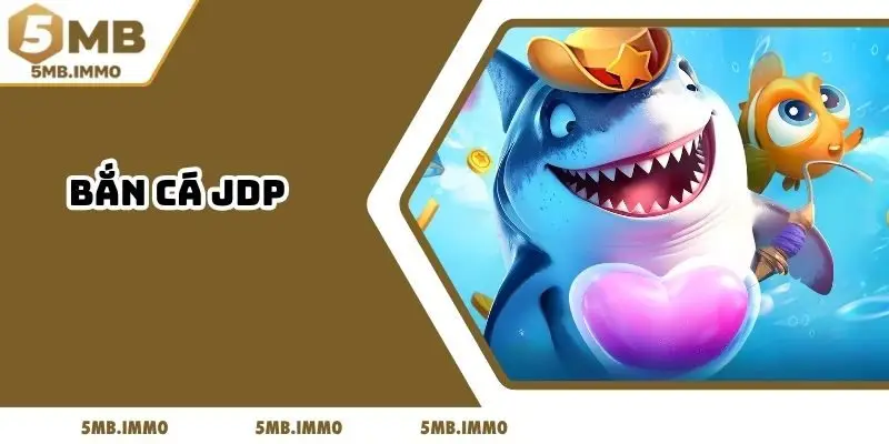 Bắn Cá JDP Ở 5MB - Khám Phá Đại Dương Với Đồ Hoạ 3D