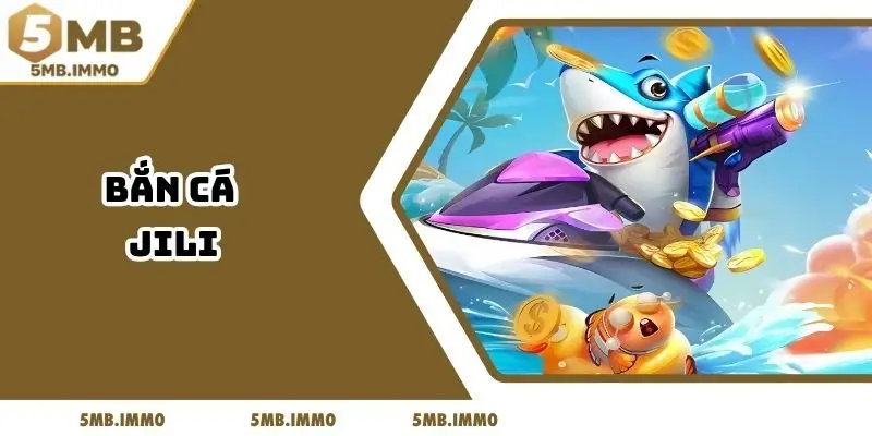 Bắn Cá JILi 5MB - Game Giải Trí, Săn Thưởng Thả Ga