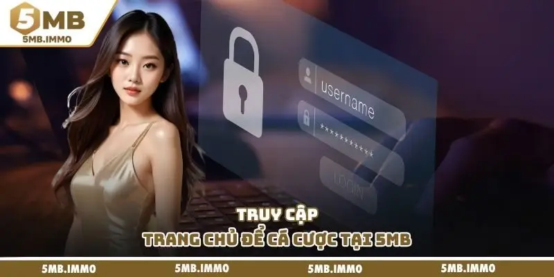 Truy cập trang chủ để cá cược tại 5MB