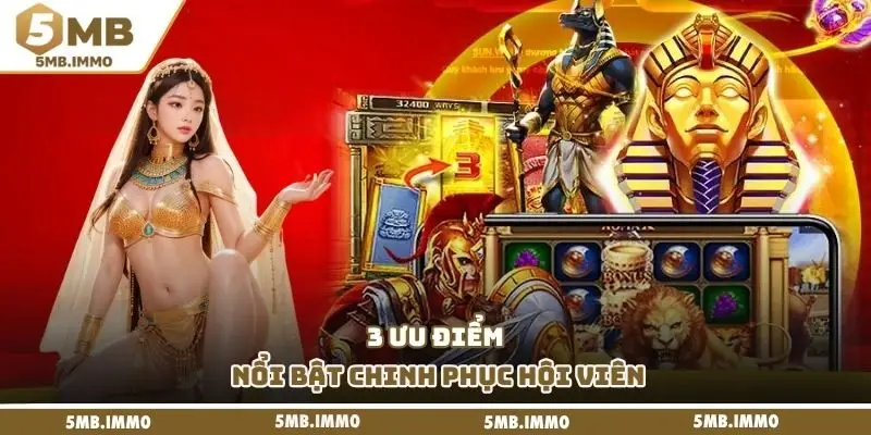3 ưu điểm nổi bật chinh phục hội viên