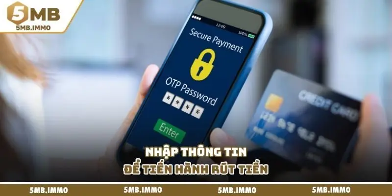 Nhập thông tin để tiến hành rút tiền