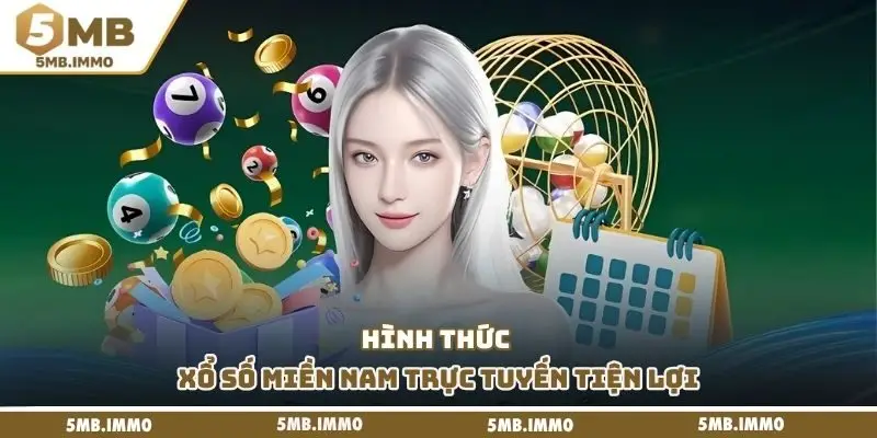 Hình thức xổ số miền Nam trực tuyến tiện lợi
