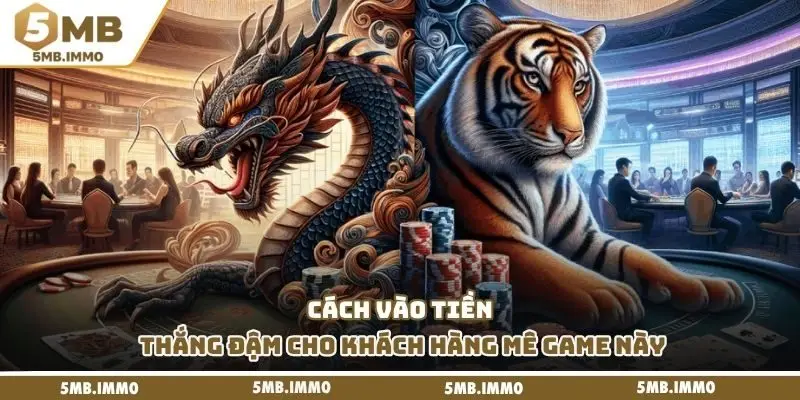 Cách vào tiền thắng đậm cho khách hàng mê game này